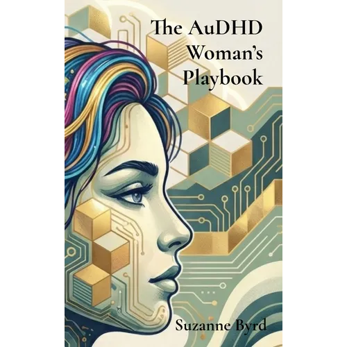 The AuDHD Woman's Playbook - Hardcover