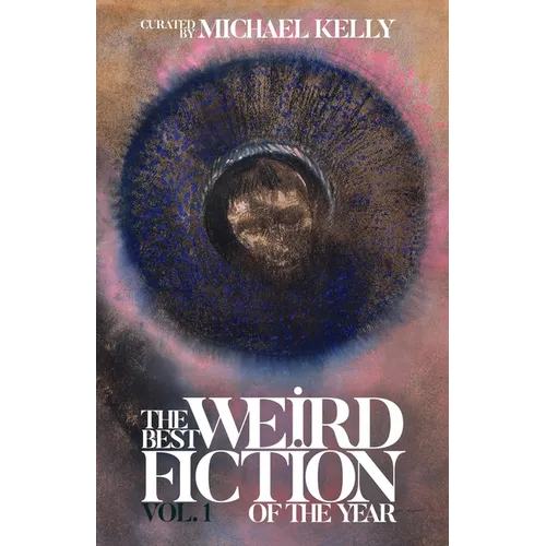 The Best Weird Fiction of the Year, Vol. 1 - Paperback