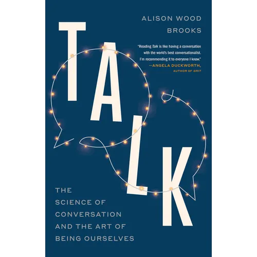 Talk: The Science of Conversation and the Art of Being Ourselves - Paperback