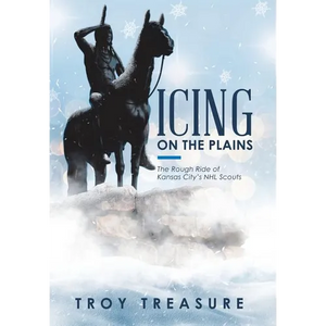 Icing on the Plains: The Rough Ride of Kansas City's NHL Scouts - Hardcover