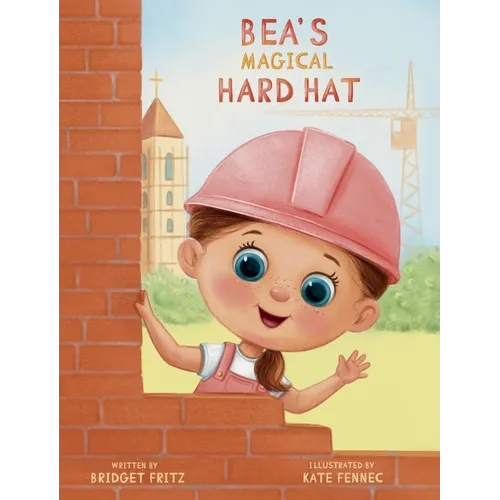 Bea's Magical Hard Hat - Hardcover
