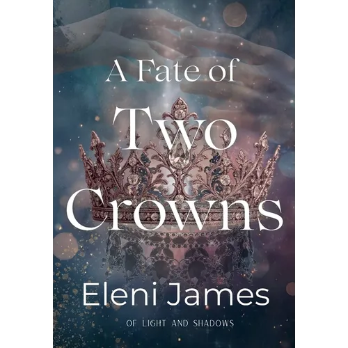 A Fate of Two Crowns - Hardcover