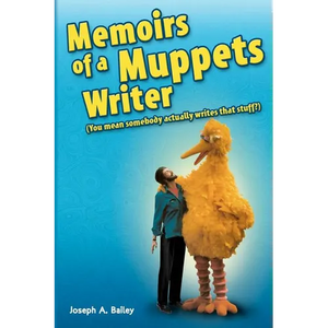 Memoirs of a Muppets Writer: (You mean somebody actually writes that stuff?) - Paperback