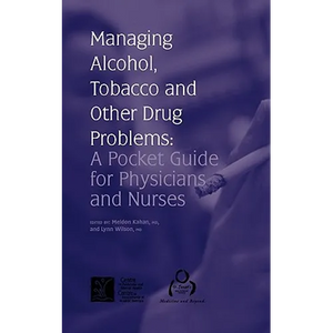 Managing Alcohol, Tobacco and Other Drug Problems: A Pocket Guide for Physicians and Nurses - Paperback