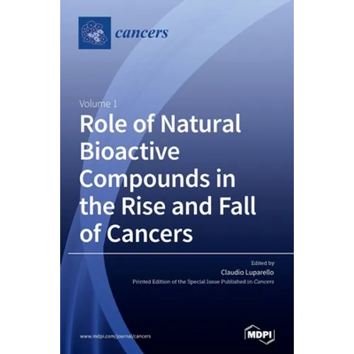 Role of Natural Bioactive Compounds in the Rise and Fall of Cancers - Hardcover