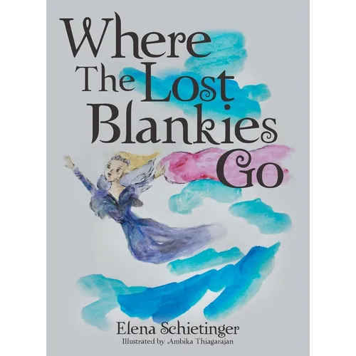Where The Lost Blankies Go - Hardcover