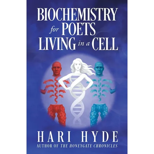 BIOCHEMISTRY for POETS LIVING in a CELL - Paperback