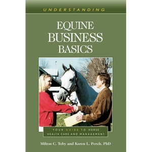 Understanding Equine Business Basics: Your Guide to Horse Health Care and Management - Paperback