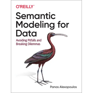 Semantic Modeling for Data: Avoiding Pitfalls and Breaking Dilemmas - Paperback