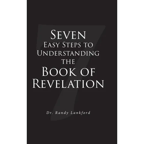 Seven Easy Steps to Understanding the Book of Revelation