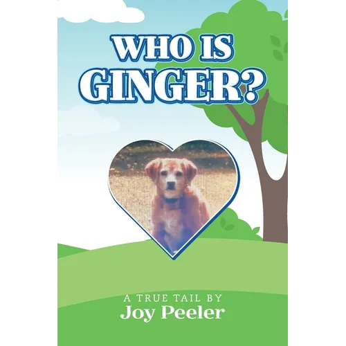 Who is Ginger?: A True Tail - Paperback