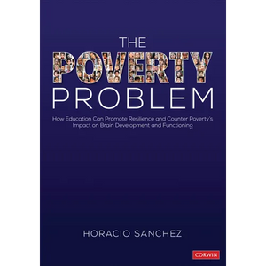 The Poverty Problem: How Education Can Promote Resilience and Counter Poverty′s Impact on Brain Development and Functioning - Paperback