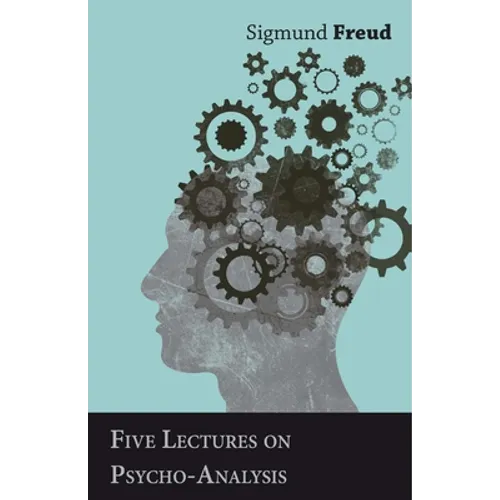 Five Lectures on Psycho-Analysis - Paperback