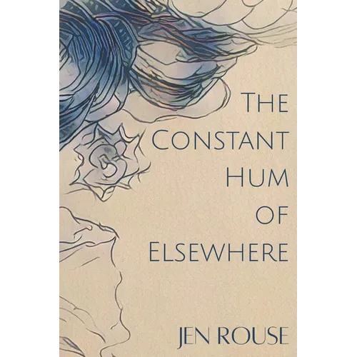The Constant Hum of Elsewhere - Paperback