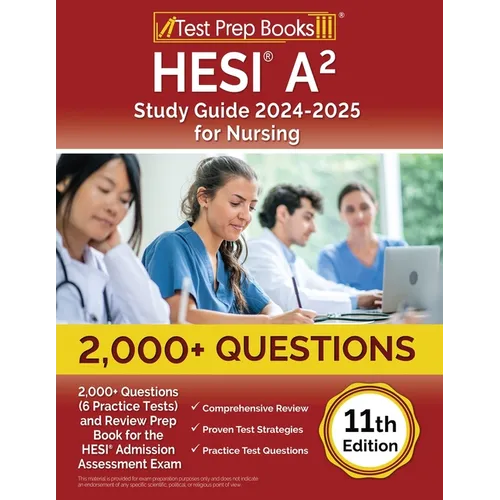 HESI A2 Study Guide 2024-2025 for Nursing: 2,000+ Questions (6 Practice Tests) and Review Prep Book for the HESI Admission Assessment Exam [Fully Upda - Paperback