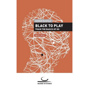Black to Play!: Train the Basics of Go - Paperback