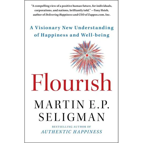 Flourish: A Visionary New Understanding of Happiness and Well-Being - Paperback