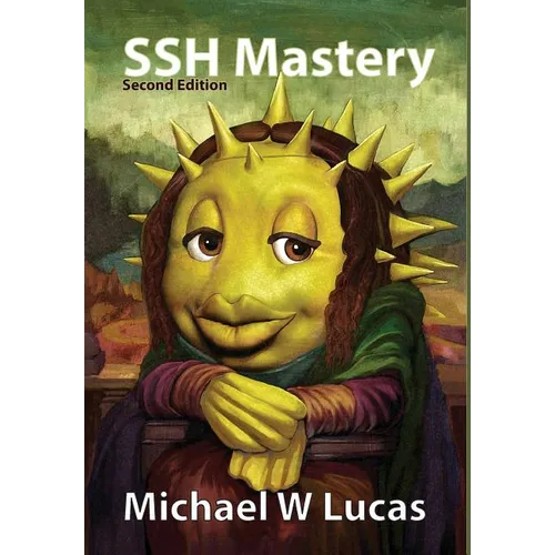 SSH Mastery: OpenSSH, PuTTY, Tunnels and Keys - Hardcover