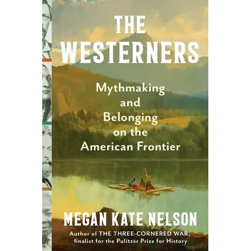 The Westerners: Mythmaking and Belonging on the American Frontier - Hardcover
