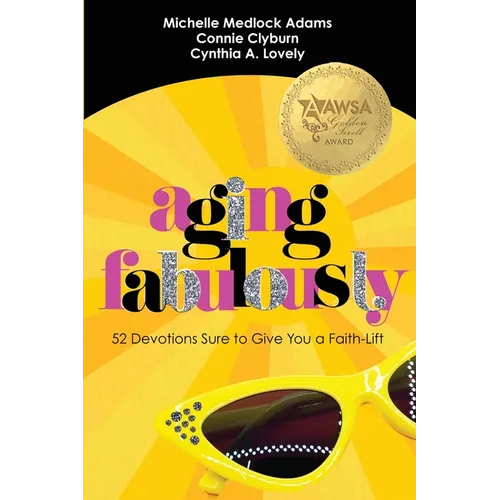 Aging Fabulously: 52 Devotions Sure to Give you a Faith-Lift - Paperback