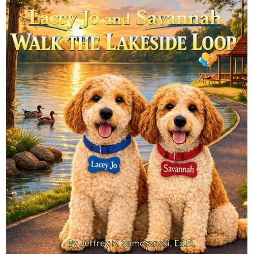 Lacey Jo and Savannah Walk the Lakeside Loop - Hardcover