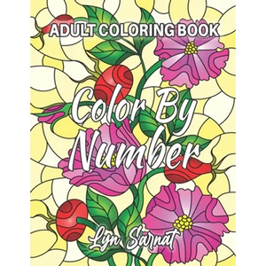 Color By Number Adult Coloring Book: with Fun, Easy, and Relaxing Coloring Pages (Color by Number Coloring Books for Adults) - Paperback