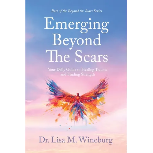 Emerging Beyond The Scars: Your Daily Guide to Healing Trauma and Finding Strength - Paperback