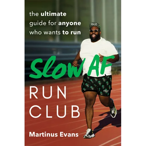Slow AF Run Club: The Ultimate Guide for Anyone Who Wants to Run - Paperback