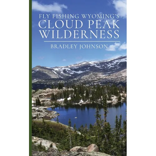 Fly Fishing Wyoming's Cloud Peak Wilderness - Paperback