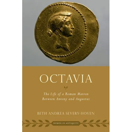 Octavia: The Life of a Roman Matron Between Antony and Augustus - Paperback