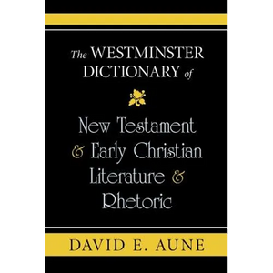 The Westminster Dictionary of New Testament and Early Christian Literature and R - Paperback