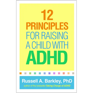 12 Principles for Raising a Child with ADHD - Paperback