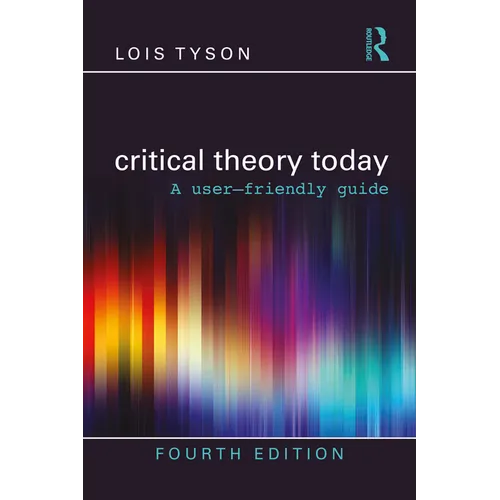 Critical Theory Today: A User-Friendly Guide - Paperback