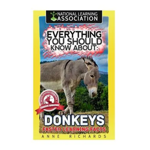 Everything You Should Know About: Donkeys Faster Learning Facts - Paperback