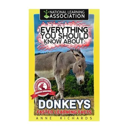 Everything You Should Know About: Donkeys Faster Learning Facts - Paperback