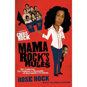 Mama Rock's Rules: Ten Lessons for Raising a Houseful of Successful Children - Paperback