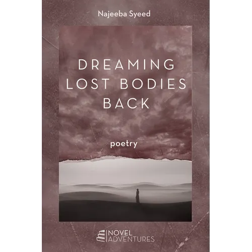 Dreaming Lost Bodies Back: Poetry - Hardcover
