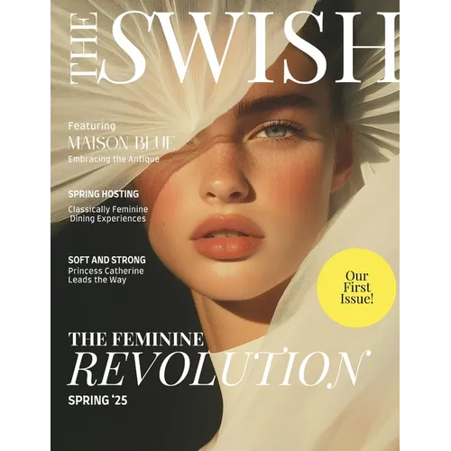 The Swish Magazine Spring 2025 Issue: The Feminine Revolution - Paperback