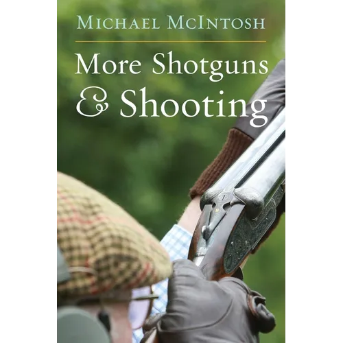 More Shotguns and Shooting - Hardcover