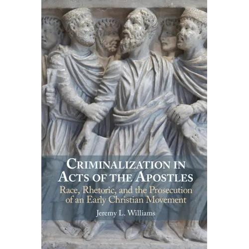 Criminalization in Acts of the Apostles - Hardcover