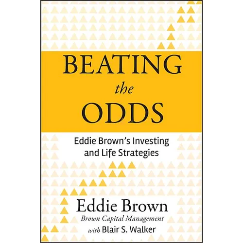 Beating the Odds: Eddie Brown's Investing and Life Strategies - Hardcover