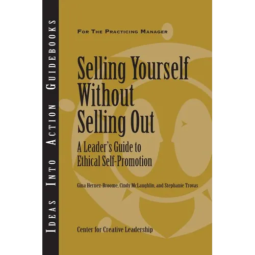 Selling Yourself Without Selling Out: A Leader's Guide to Ethical Self-Promotion - Paperback