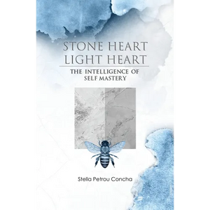 Stone Heart, Light Heart: The Intelligence of Self Mastery - Paperback