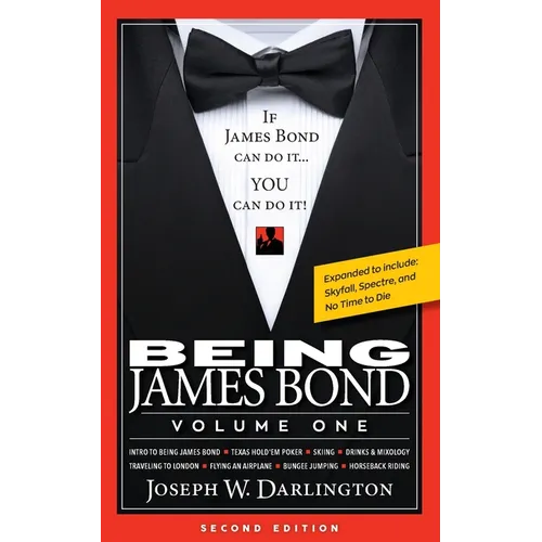 Being James Bond: Volume One - Second Edition: Volume One - Second Edition - Paperback