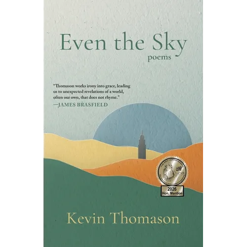 Even the Sky: Poems - Paperback