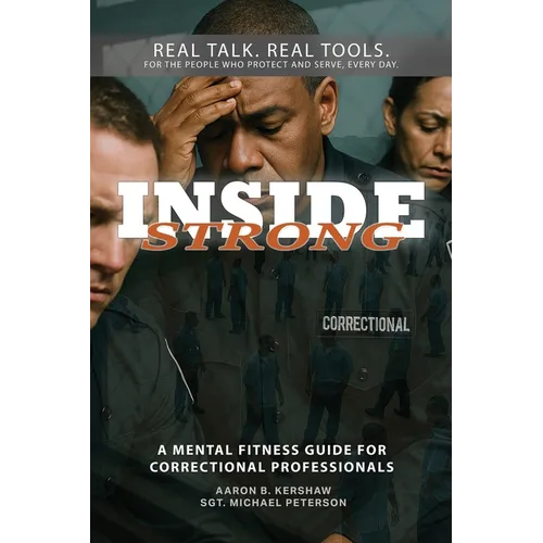 Inside Strong: A Mental Fitness Guide for Correctional Professionals - Paperback