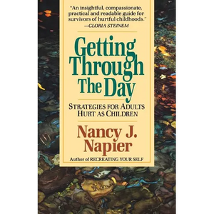 Getting Through the Day: Strategies for Adults Hurt as Children - Paperback