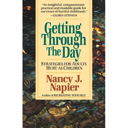 Getting Through the Day: Strategies for Adults Hurt as Children - Paperback