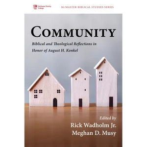 Community: Biblical and Theological Reflections in Honor of August H. Konkel - Paperback