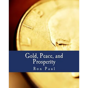 Gold, Peace, and Prosperity (Large Print Edition): The Birth of a New Currency - Paperback